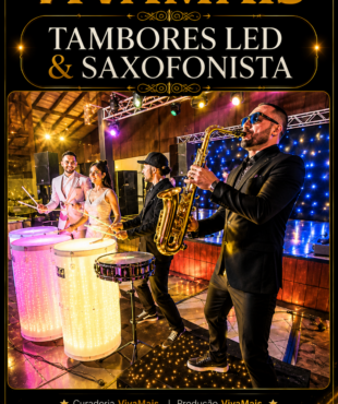 tambores de led com saxofonista show festa São Paulo animação de pista
