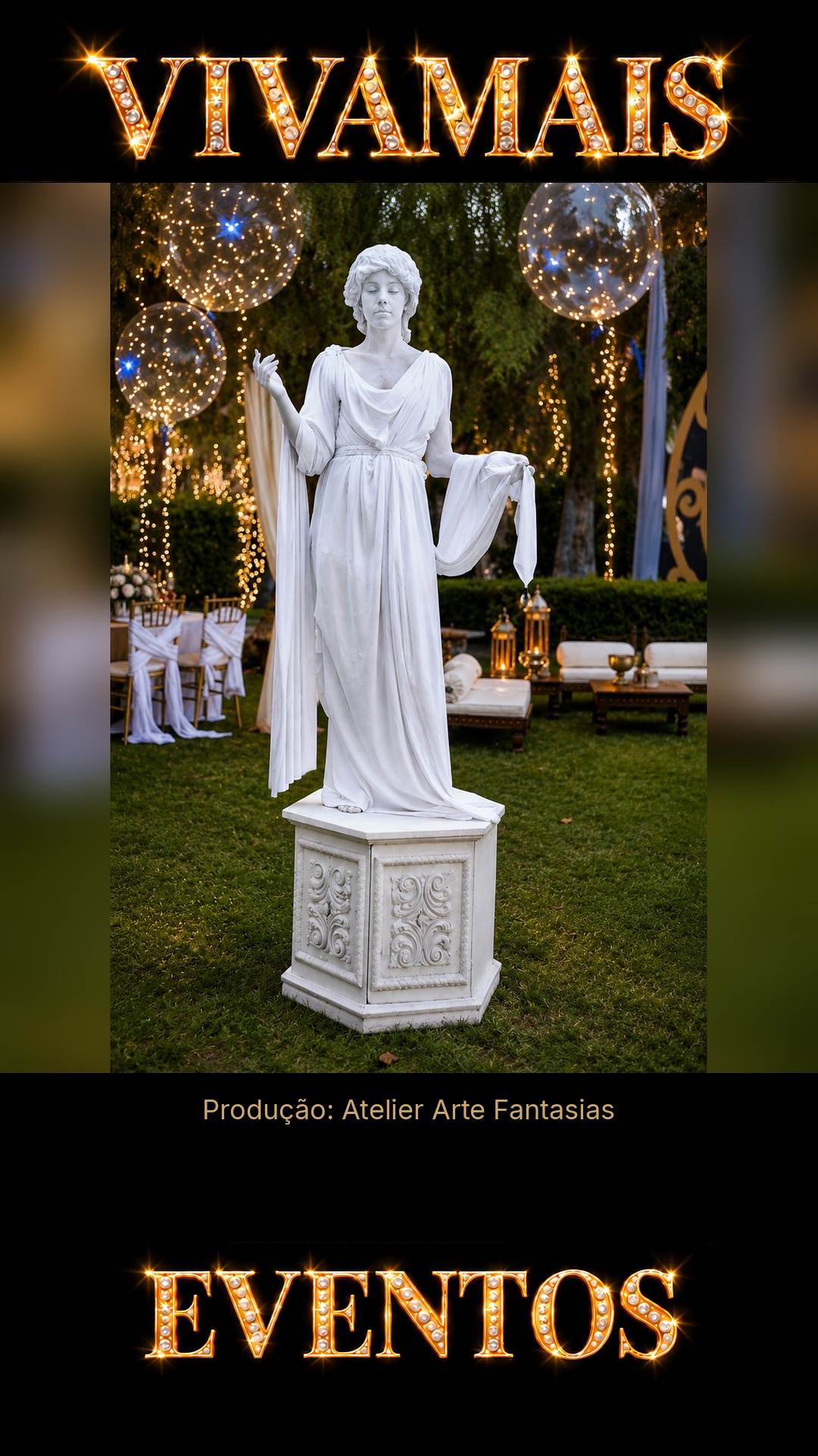 Estátua Viva Atração para festas — Atelier Arte Fantasias — VivaMais Eventos